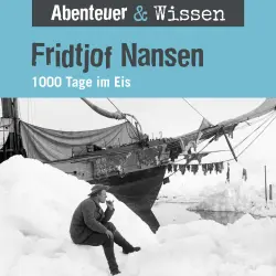 Cover - Abenteuer & Wissen - Fridtjof Nansen - 1000 Tage im Eis