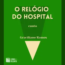 Cover - Graciliano Ramos - O relógio do hospital - A short tale