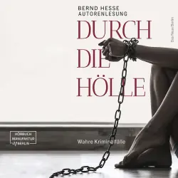 Cover - Bernd Hesse - Durch die Hölle - Wahre Kriminalfälle