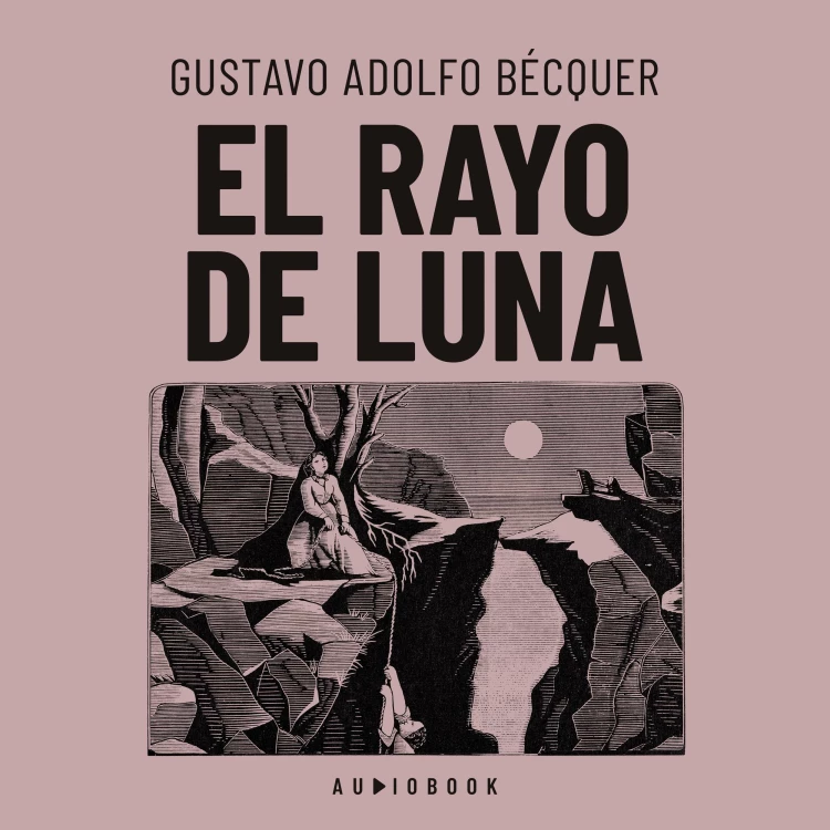 Cover von Gustavo Adolfo Becquer - El rayo de luna