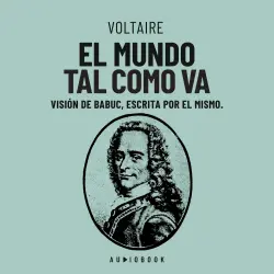 Cover - Voltaire - El mundo tal como va. Vision de Babuc, escrita por el mismo