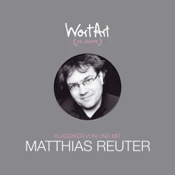 Cover - Matthias Reuter - 30 Jahre WortArt - Klassiker von und mit Matthias Reuter