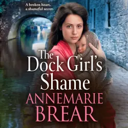 Cover - AnneMarie Brear - The Dock Girl's Shame
