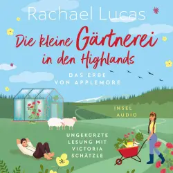 Cover - Rachael Lucas - Das Erbe von Applemore - Band 2 - Die kleine Gärtnerei in den Highlands