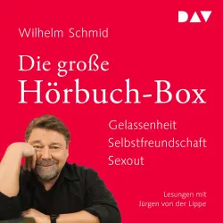 Cover - Wilhelm Schmid - Die große Hörbuch-Box. Gelassenheit. Selbstfreundschaft. Sexout