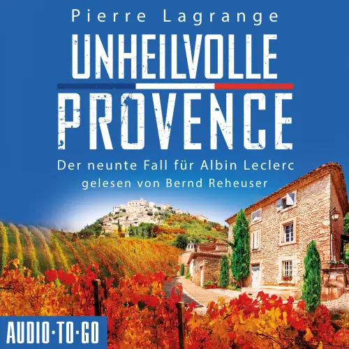 Cover von Pierre Lagrange - Provence - Die Fälle von Albin Leclerc - Band 9 - Unheilvolle Provence