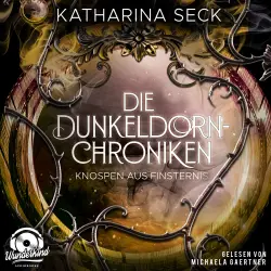 Cover - Katharina Seck - Die Dunkeldorn Chroniken - Band 3 - Knospen aus Finsternis