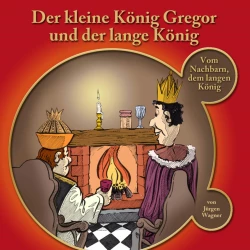 Cover - Der kleine König Gregor - Kapitel 2 - Der kleine König Gregor und der lange König