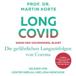 Cover - Prof. Dr. Martin Korte - Long Covid - Wenn der Gehirnnebel bleibt - Die gefährlichen Langzeitfolgen von Corona