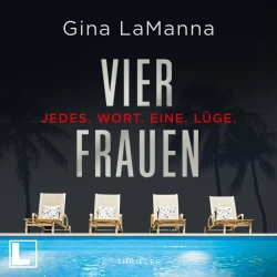 Cover - Gina LaManna - Vier Frauen - Jedes. Wort. Eine. Lüge.