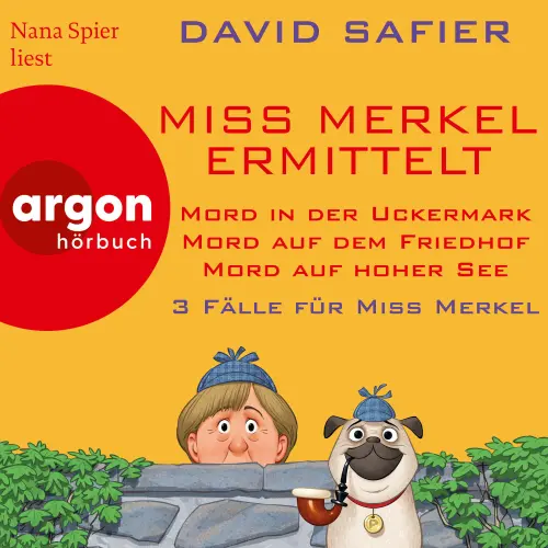 Cover von David Safier - Miss Merkel ermittelt - 3 Krimis - Mord in der Uckermark, Mord auf dem Friedhof & Mord auf hoher See