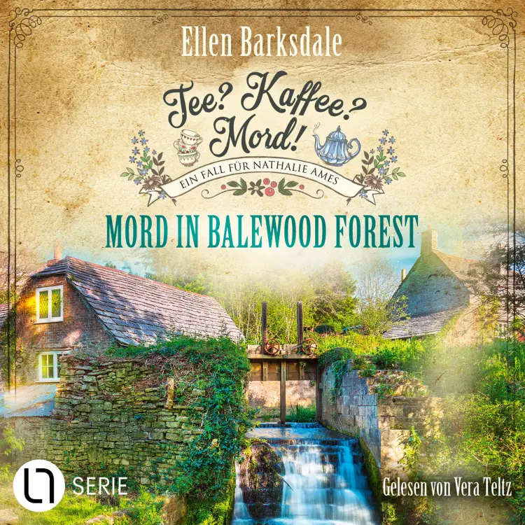 Cover von Ellen Barksdale - Nathalie Ames ermittelt - Tee? Kaffee? Mord! - Folge 29 - Mord in Balewood Forest