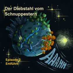 Cover - Armin Moser - Der Diebstahl vom Schnuppestern - Band 2 - Episode 2: Entführt