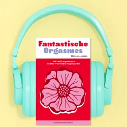Cover - Marleen Janssen - Fantastische Orgasmes - Het vallei-orgasme en andere vrouwelijke hoogtepunten