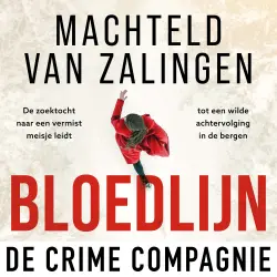 Cover - Machteld van Zalingen - Bloedlijn - De zoektocht naar een vermist meisje leidt tot een wilde achtervolging in de bergen