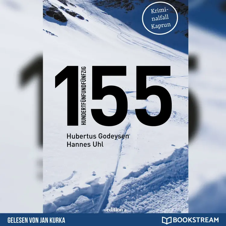 Cover von Hubertus Godeysen - 155 - Kriminalfall Kaprun
