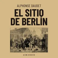 Cover - Alphonse Daudet - El sitio de Berlin