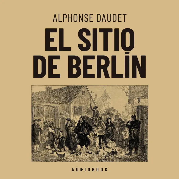 Cover von Alphonse Daudet - El sitio de Berlin