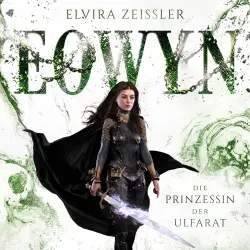 Cover - Elvira Zeißler - Eowyn - Band 4 - Die Prinzessin der Ulfarat