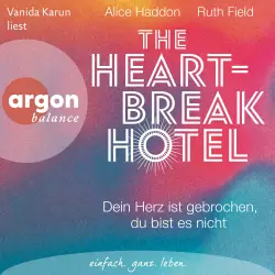 Cover - Alice Haddon - The Heartbreak Hotel - Dein Herz ist gebrochen, du bist es nicht