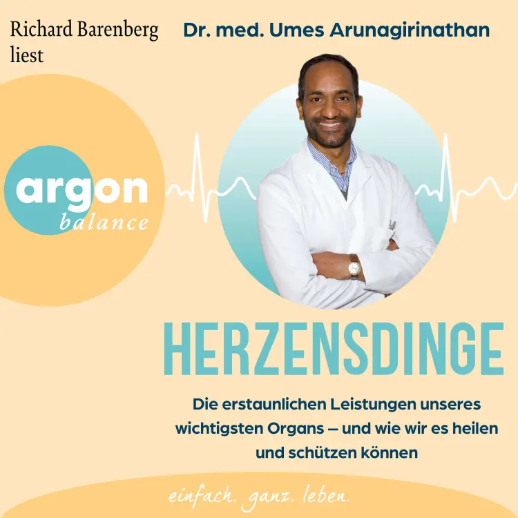 Cover von Dr. med. Umes Arunagirinathan - Herzensdinge - Die erstaunlichen Leistungen unseres wichtigsten Organs - und wie wir es heilen und schützen können