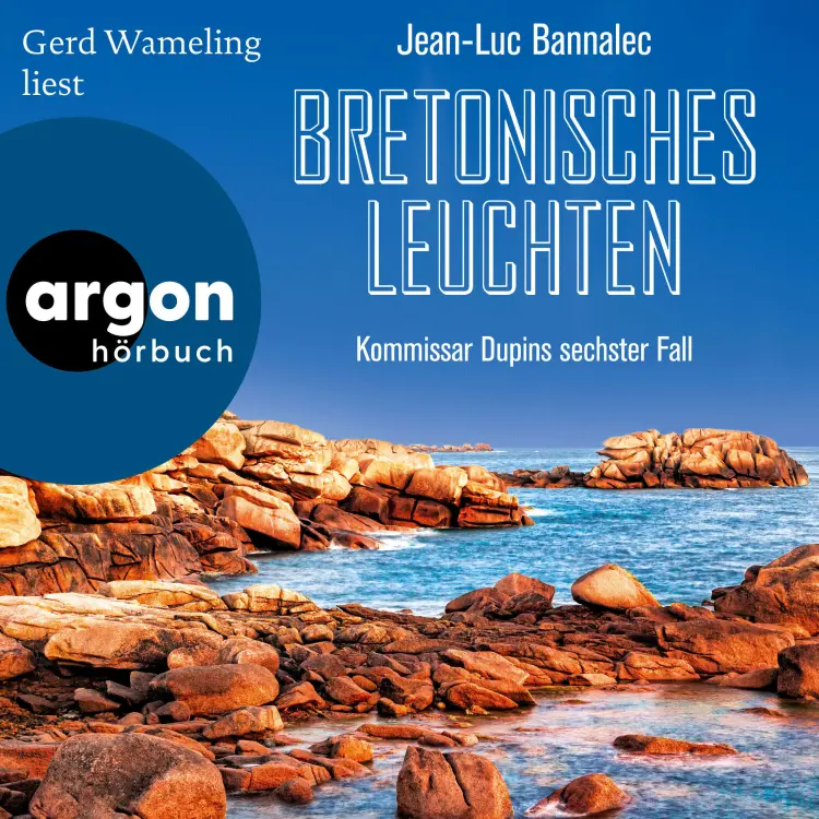 Cover von Jean-Luc Bannalec - Kommissar Dupin ermittelt - Band 6 - Bretonisches Leuchten