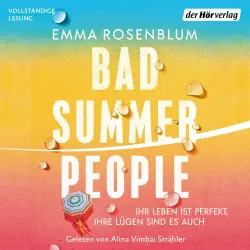 Cover - Emma Rosenblum - Bad Summer People - Ihr Leben ist perfekt, ihre Lügen sind es auch