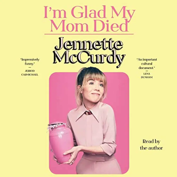 Cover von Jennette McCurdy - I'm Glad My Mom Died