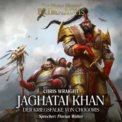 Cover - Chris Wraight - The Horus Heresy: Primarchs 8 - Jaghatai Khan - Der Kriegsfalke von Chogoris