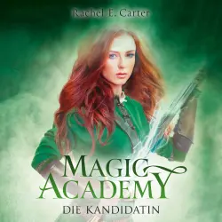 Cover - Rachel E. Carter - Magic Academy - Band 3 - Die Kandidatin