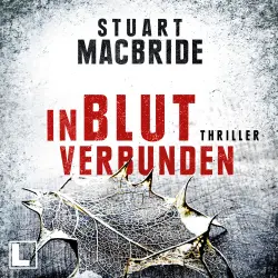Cover - Stuart MacBride - Detective Sergeant Logan McRae - Band 9 - In Blut verbunden