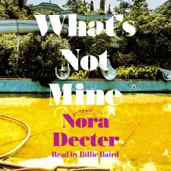 Cover - Nora Decter - What's Not Mine: A Novel