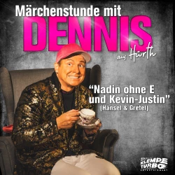 Cover - Dennis aus Hürth - Märchenstunde mit Dennis aus Hürth - Nadin ohne E und Kevin-Justin (Hänsel & Gretel)