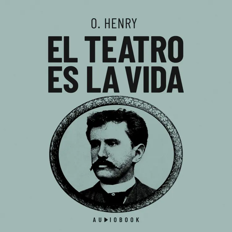 Cover von O. Henry - El teatro es la vida