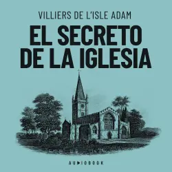 Cover - Villiers De L&#39;isle Adam - El secreto de la iglesia