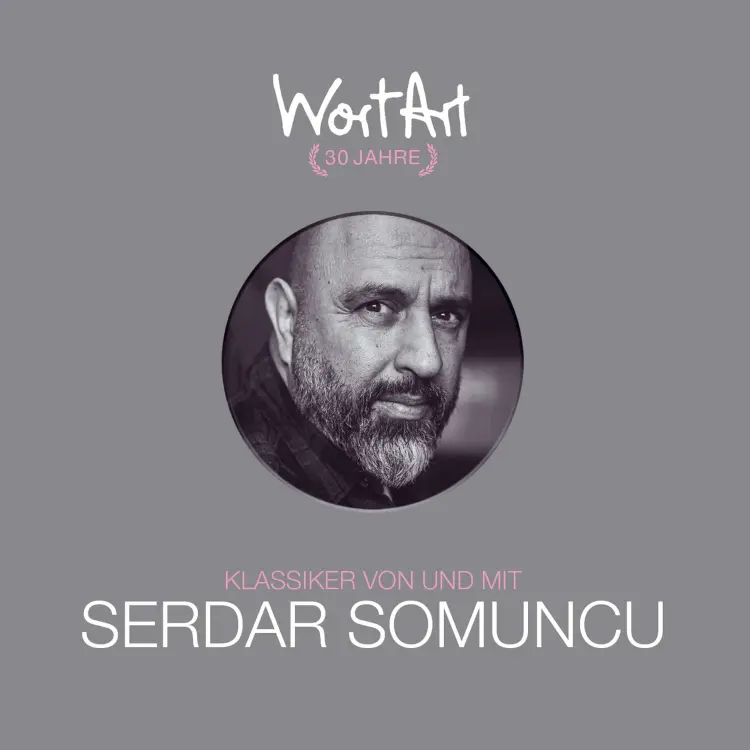 Cover von Serdar Somuncu - 30 Jahre WortArt - Klassiker von und mit Serdar Somuncu