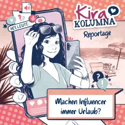 Cover - Kira Kolumna - Machen Influencer immer Urlaub?