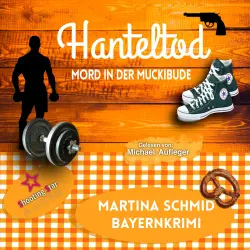Cover - Martina Schmid - Hinterdobler-Reihe - Band 6 - Hanteltod: Mord in der Muckibude