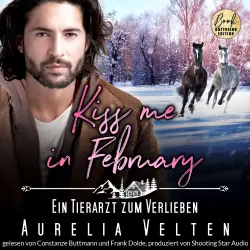 Cover - Aurelia Velten - Kleinstadtliebe in Pinewood Bay - Band 2 - Kiss me in February: Ein Tierarzt zum Verlieben