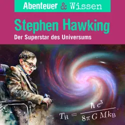 Cover - Abenteuer & Wissen - Stephen Hawking - Der Superstar des Universums