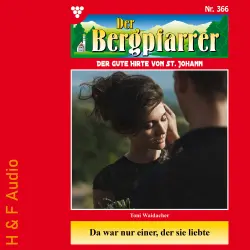 Cover - Toni Waidacher - Der Bergpfarrer - Band 366 - Da war nur einer der sie liebte