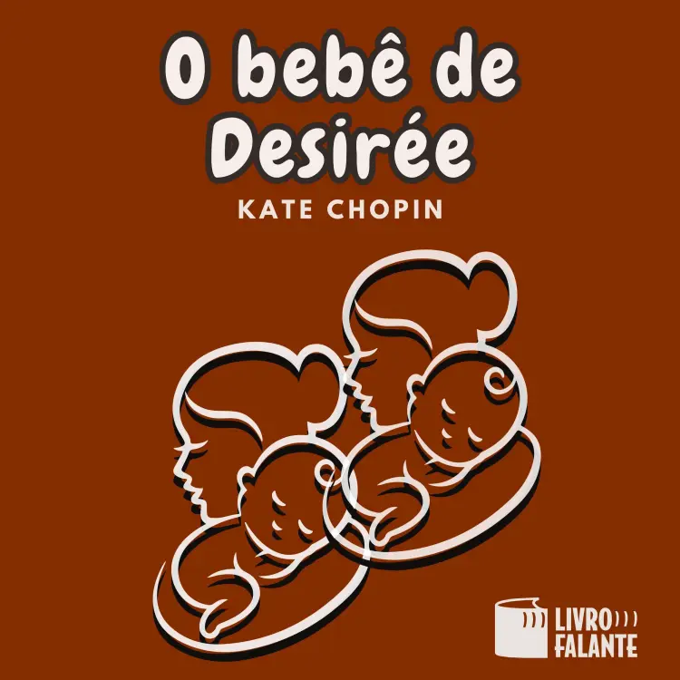 Cover von Kate Chopin - O bebê de Desirée