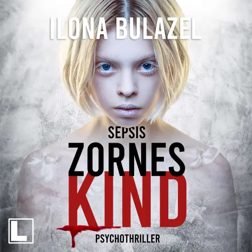 Cover - Ilona Bulazel - Sepsis - Hauptkommissar Heerse ermittelt - Band 11 - Zorneskind