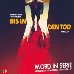 Cover - Mord in Serie - Folge 30 - Bis in den Tod