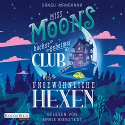 Cover - Sangu Mandanna - Miss Moons höchst geheimer Club für ungewöhnliche Hexen