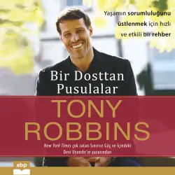 Cover - Tony Robbins - Bir Dosttan Pusulalar - Yaşamın sorumluluğunu üstlenmek için hızlı ve etkili bir rehber