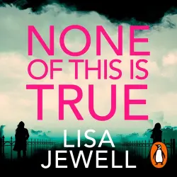 Cover - Lisa Jewell - None of This is True