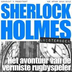 Cover - Arthur Conan Doyle - Sherlock Holmes - Deel 38 - Het avontuur van de vermiste rugbyspeler