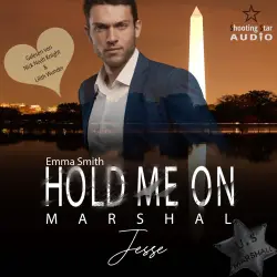 Cover - Emma Smith - Mission of Love - Band 2 - Hold me on - Marshal: Jesse