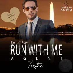 Cover - Emma S. Rose - Mission of Love - Band 3 - Run with me - Agent: Tristan
